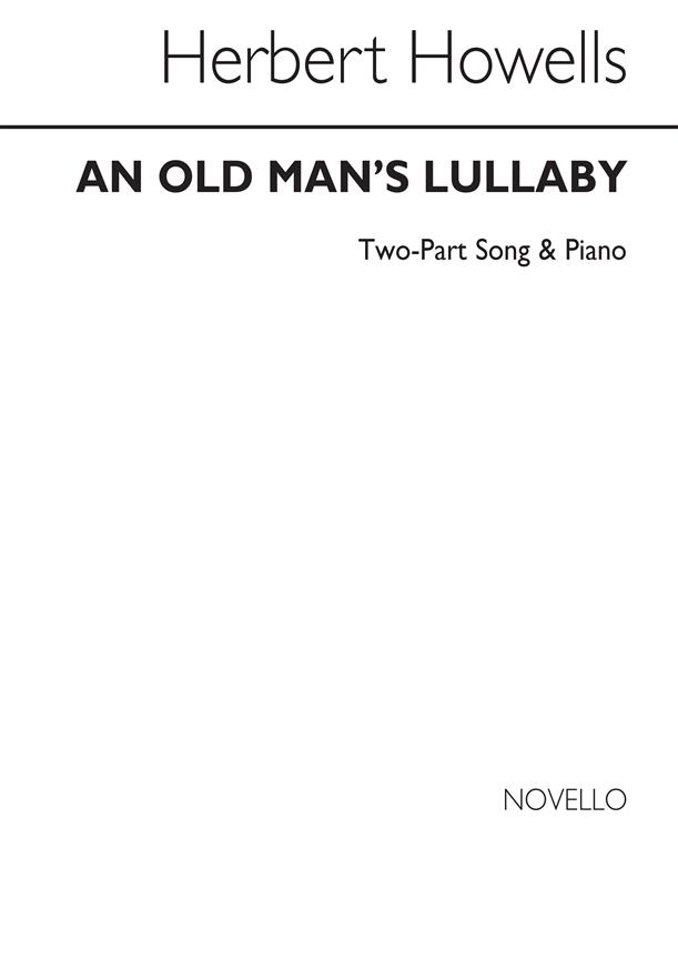 H An Old Man's Lullaby 2 Part And Piano